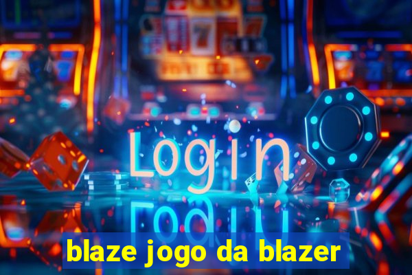 blaze jogo da blazer